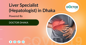 Liver Specialist (Hepatologist) in Dhaka